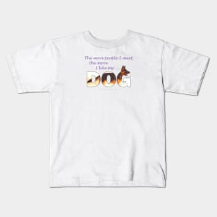 The more people I meet the more I like my dog - German Shepherd oil painting wordart Kids T-Shirt